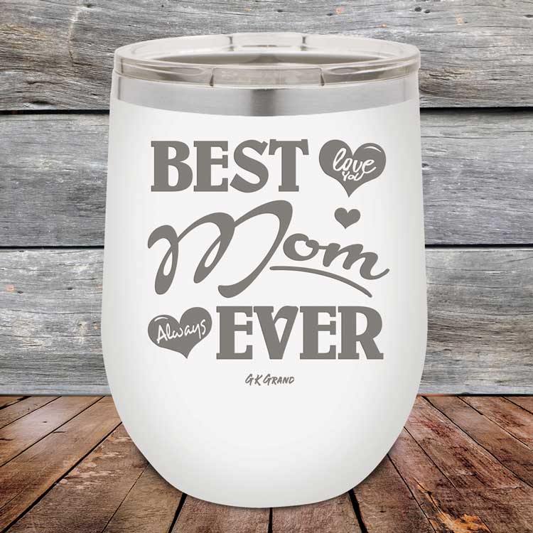 Best Mom Ever Love You Always - Powder Coated Etch Tumbler - GK GRAND GIFTS