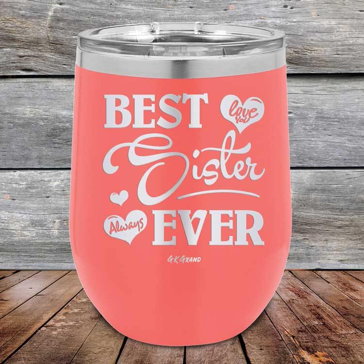 Best Sister Ever Love You Always - Powder Coated Etched Tumbler - GK GRAND GIFTS