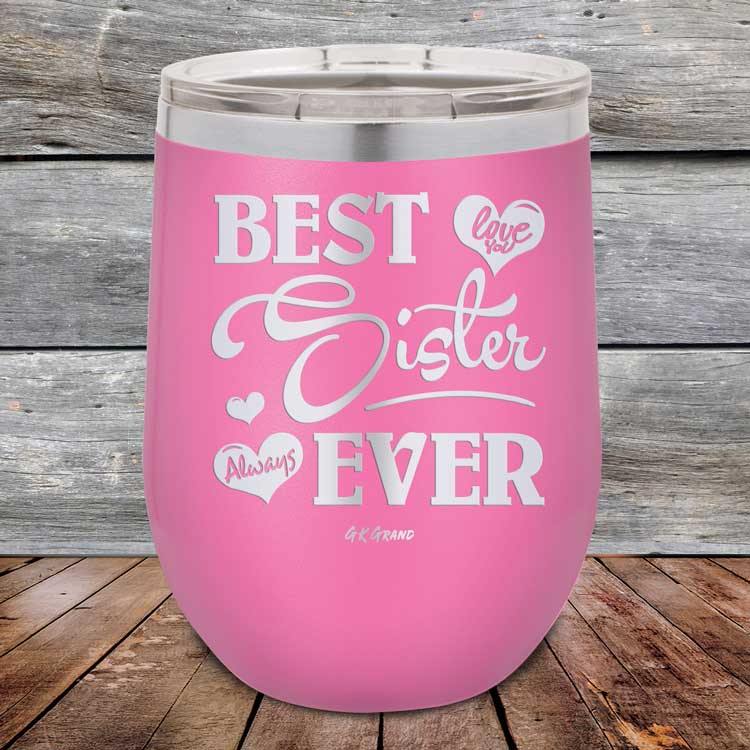 Best Sister Ever Love You Always - Powder Coated Etched Tumbler - GK GRAND GIFTS