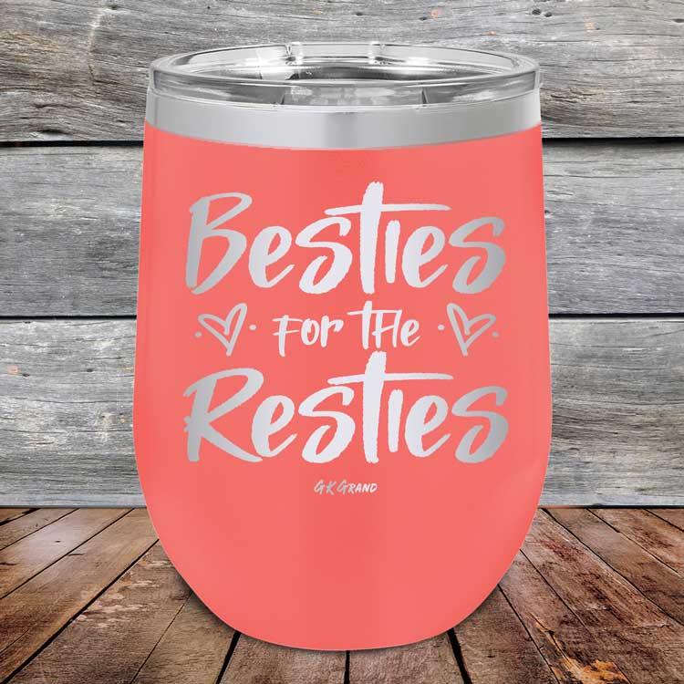 Besties for the Resties - Powder Coated Etched Tumbler - GK GRAND GIFTS