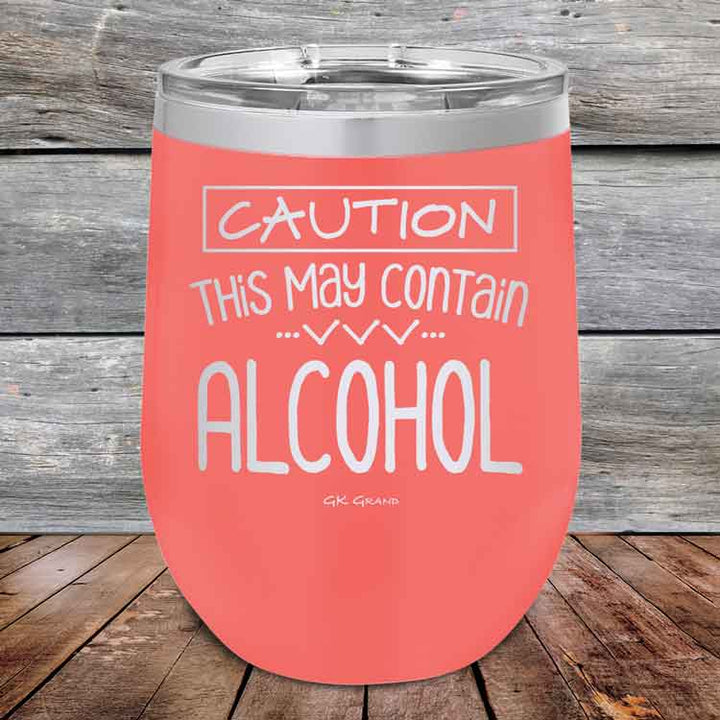 Caution This May Contain Alcohol - Powder Coated Etched Tumbler