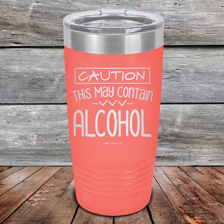 Caution This May Contain Alcohol - Powder Coated Etched Tumbler