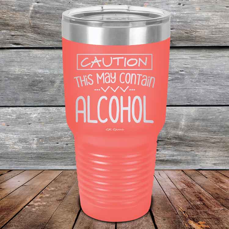 Caution This May Contain Alcohol - Powder Coated Etched Tumbler