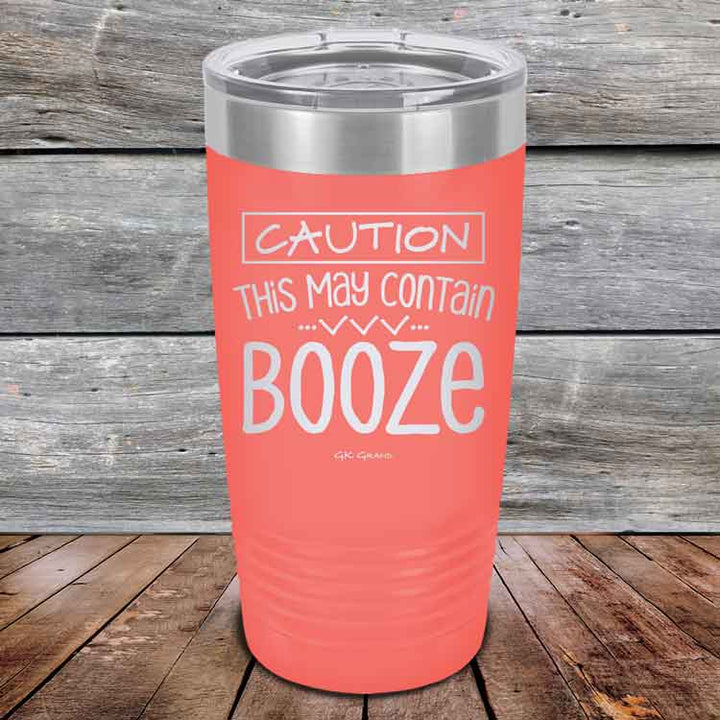 CAUTION This May Contain Booze - Powder Coated Etched Tumbler