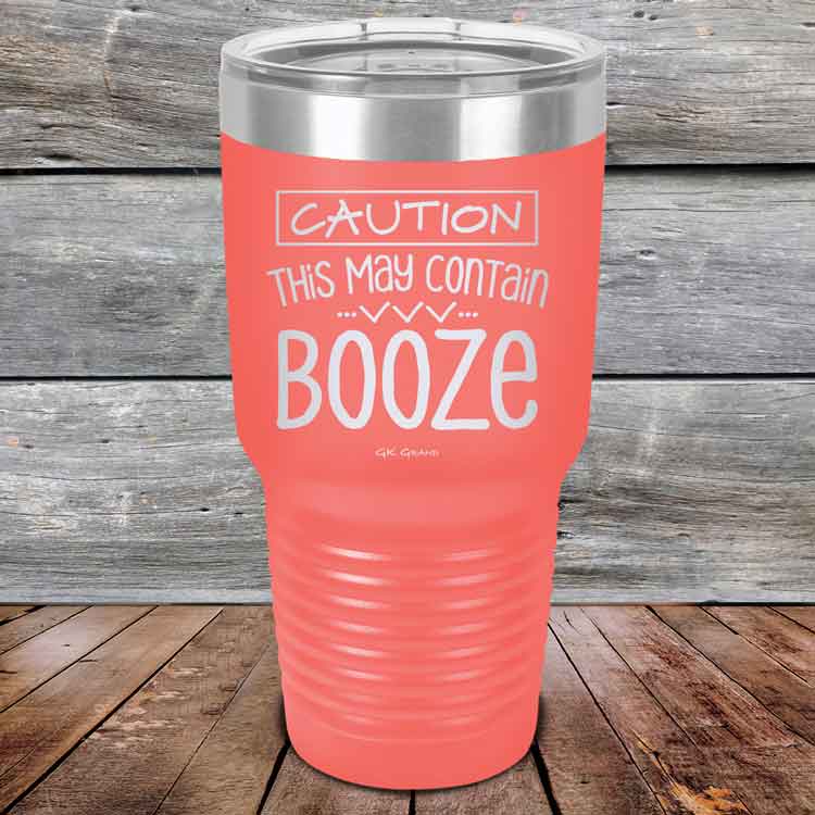 CAUTION This May Contain Booze - Powder Coated Etched Tumbler