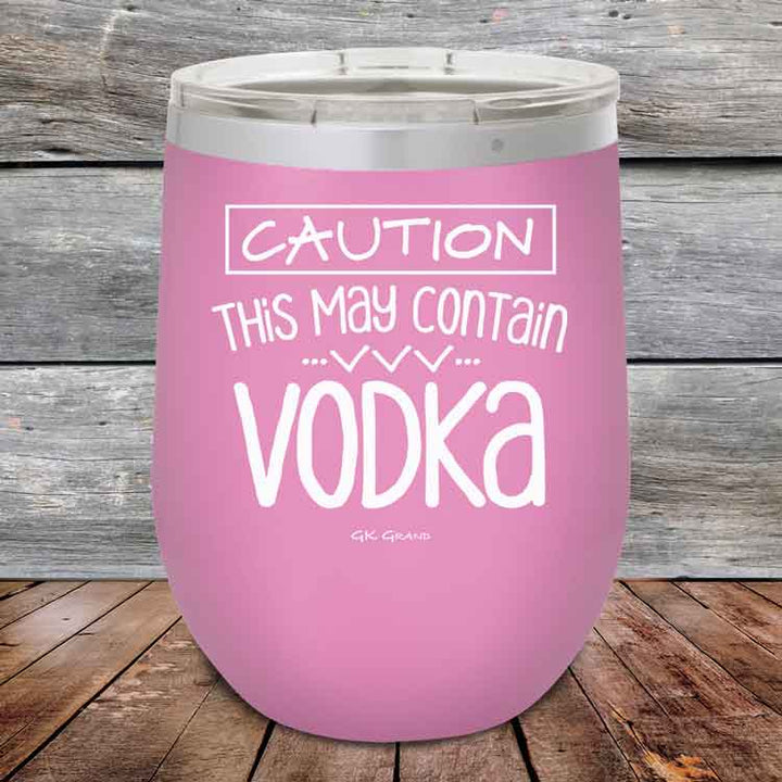 Caution This May Contain Vodka - Powder Coated Etched Tumbler