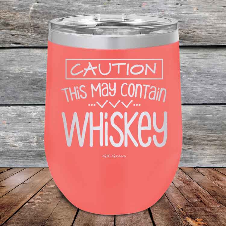 CAUTION This May Contain Whiskey - Powder Coated Etched Tumbler