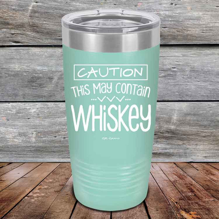 CAUTION This May Contain Whiskey - Powder Coated Etched Tumbler