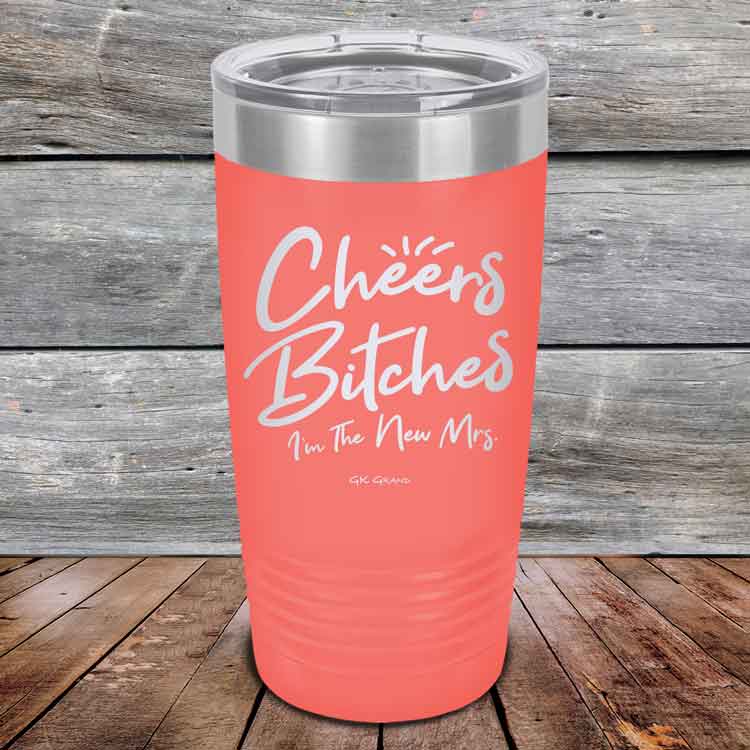 Cheers Bitches I'm the New Mrs. - Powder Coated Etched Tumbler