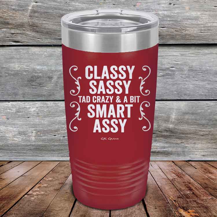 Classy Sassy Tad Crazy & A Bit Smart Assy. - Powder Coated Etched Tumbler