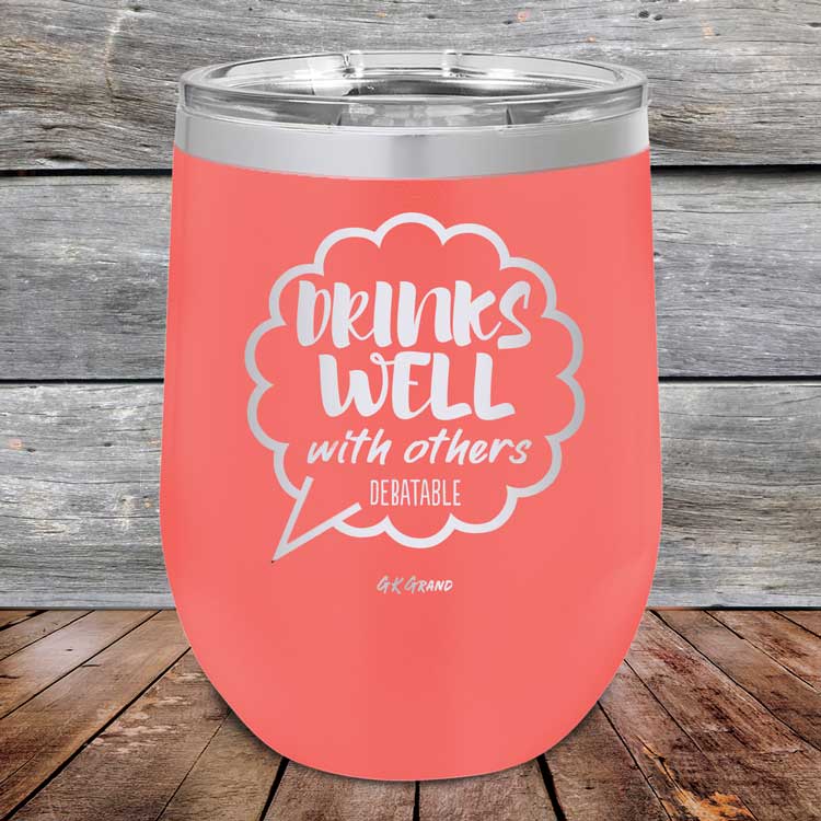 Drinks Well With Others Debatable - Powder Coated Etched Tumbler