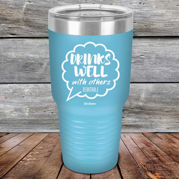 Drinks Well With Others Debatable - Powder Coated Etched Tumbler