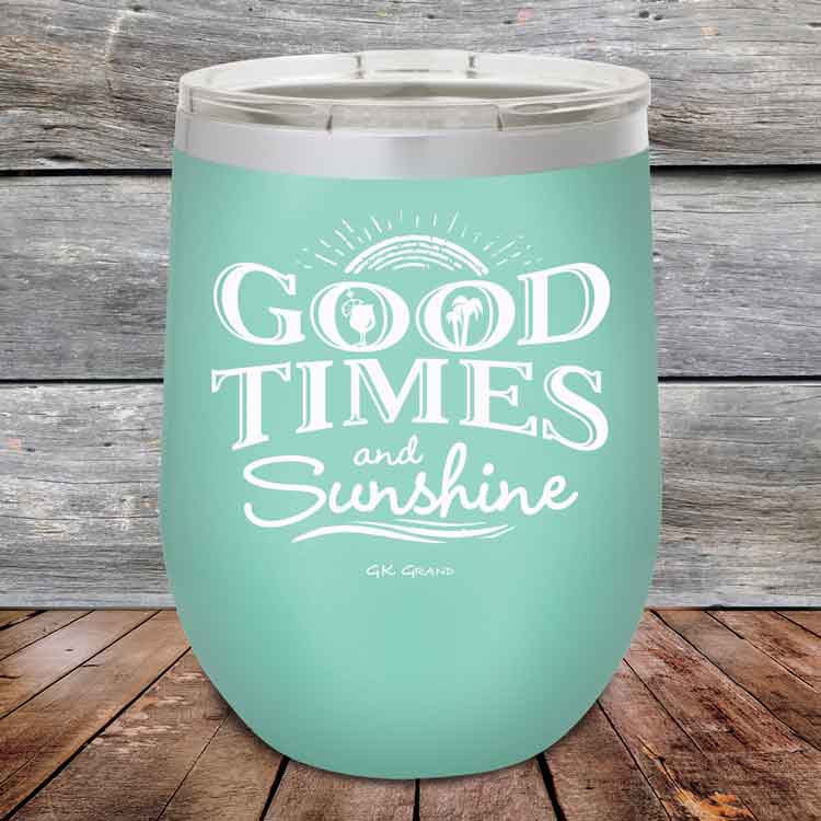 GOOD TIMES and Sunshine- Powder Coated Etched Tumbler