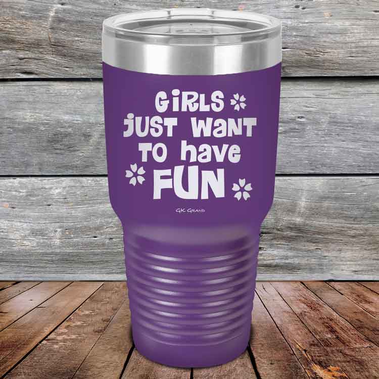 Girls Just Want to Have Fun - Powder Coated Etched Tumbler