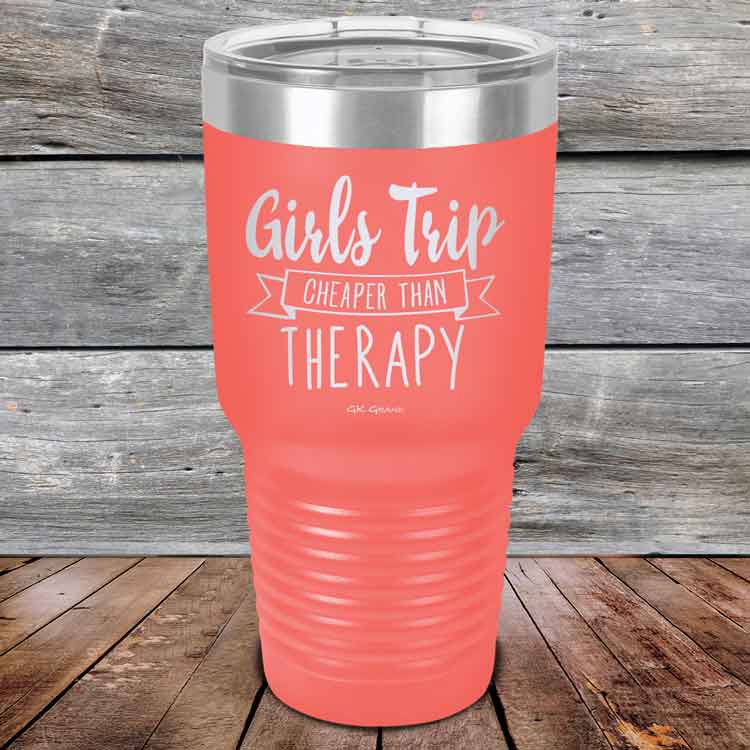 Girls Trip is Cheaper than Therapy - 30 oz Powder Coated Etched Tumbler