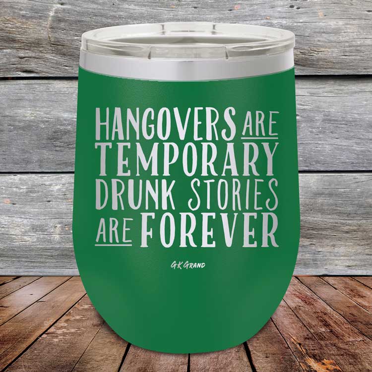 Hangovers Are Temporary Drunk Stories Are Forever - Powder Coated Etched Tumbler