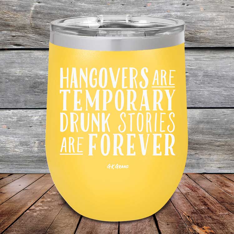 Hangovers Are Temporary Drunk Stories Are Forever - Powder Coated Etched Tumbler