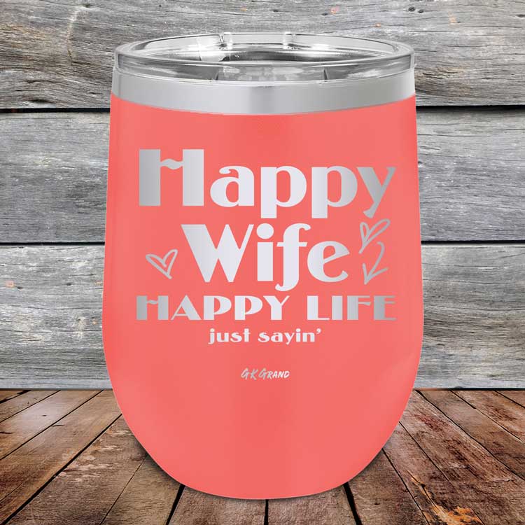 Happy Wife Happy Life Just Sayin' - Powder Coated Etched Tumbler