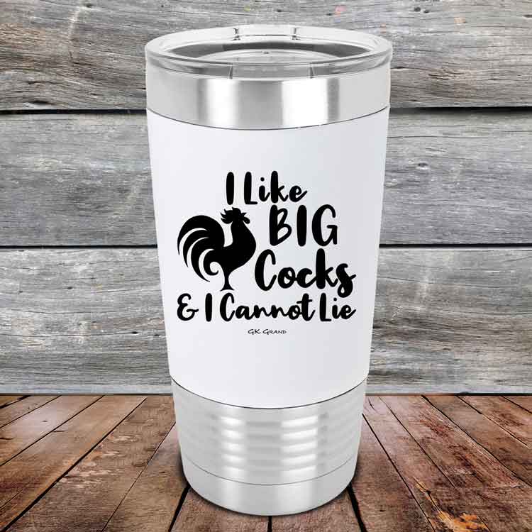 I Like BIG Cocks & I Cannot Lie  - Premium Silicone Wrapped Engraved Tumbler