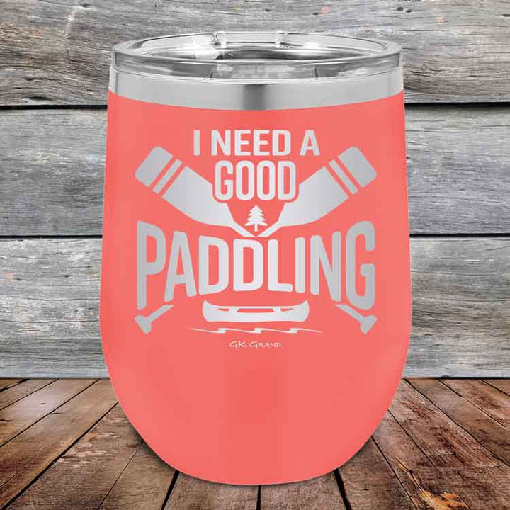 I Need a Good Paddling - 12 oz Powder Coated Etched Tumbler