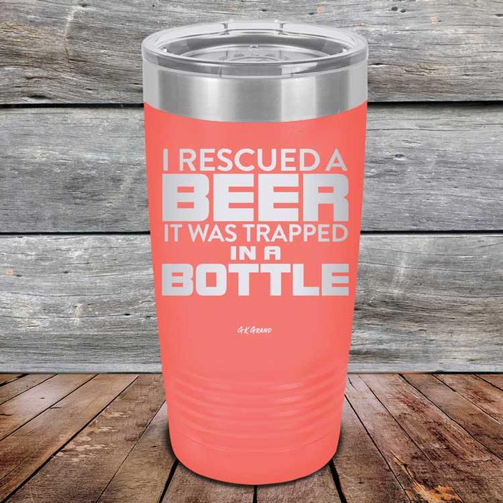 I Rescued A Beer It Was Trapped In A Bottle - Powder Coated Etched Tumbler - GK GRAND GIFTS