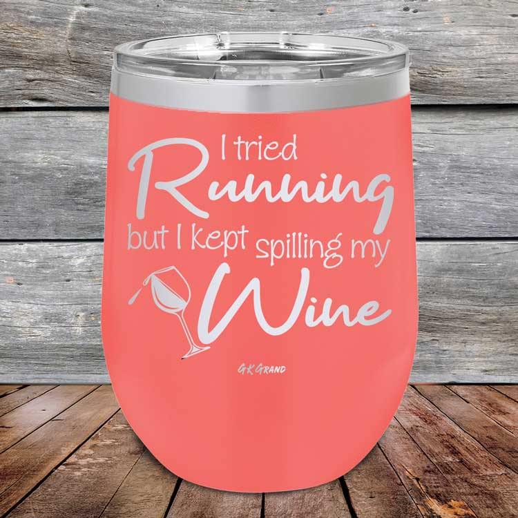 I Tried Running But I Kept Spilling My Wine - Powder Coated Etched Tumbler - GK GRAND GIFTS