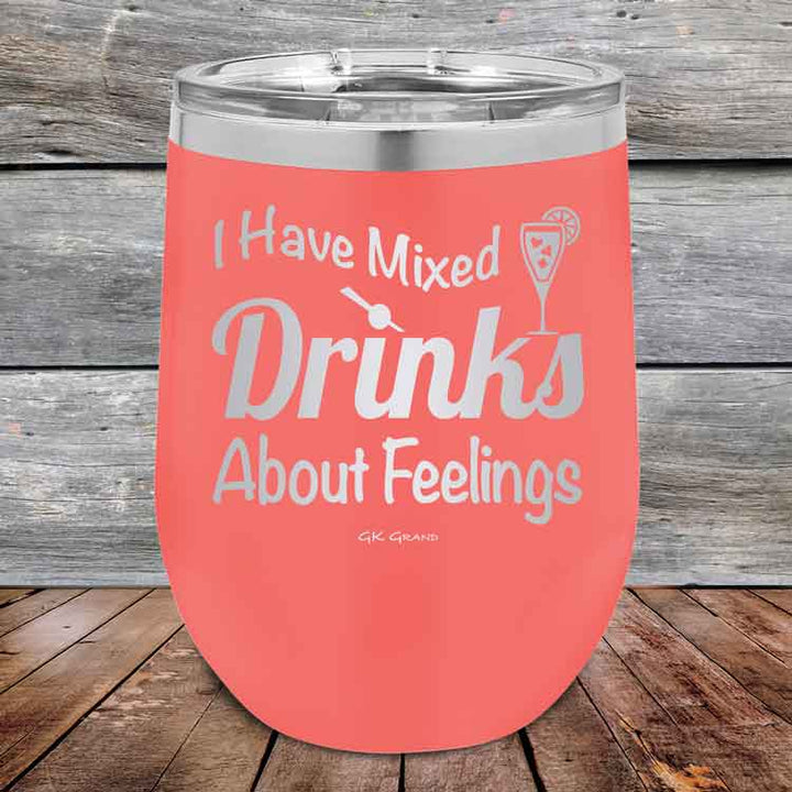 I Have Mixed Drinks About Feelings - Powder Coated Etched Tumbler