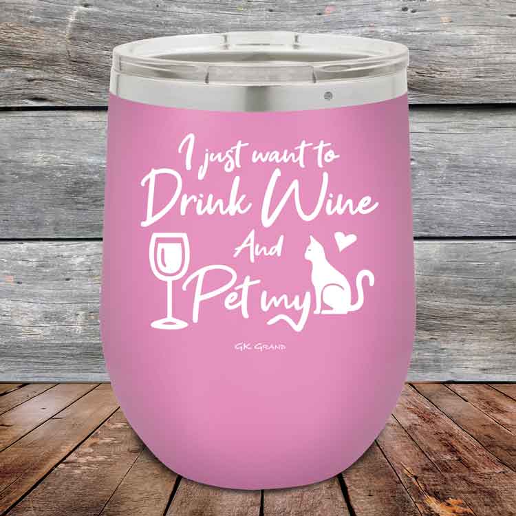 I just want to Drink Wine and Pet my Pussy-Cat - Powder Coated Etched Tumbler