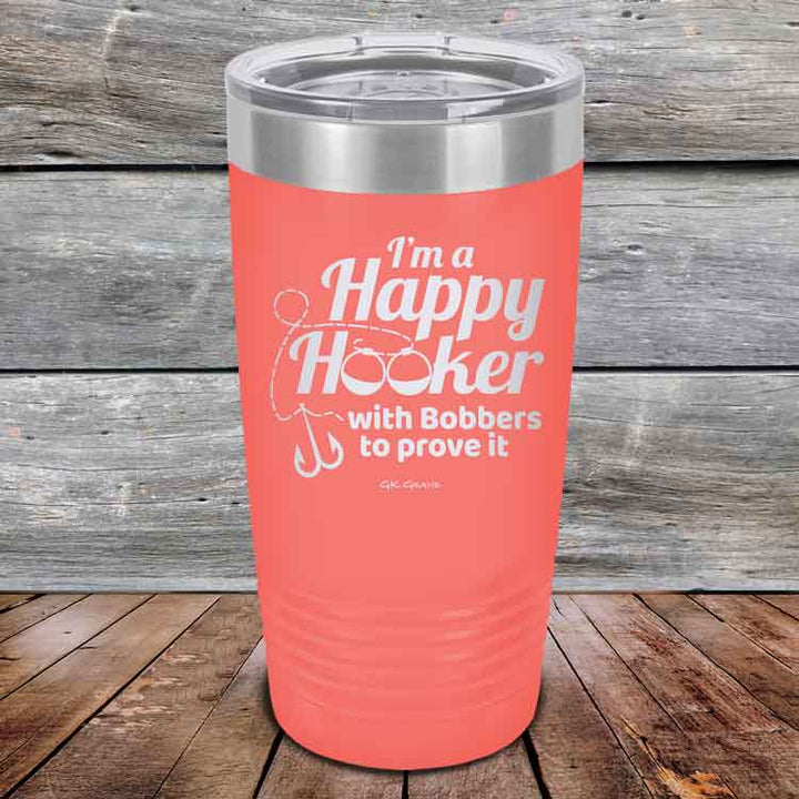 I'm a Happy Hooker with bobbers to prove it - Powder Coated Etched Tumbler