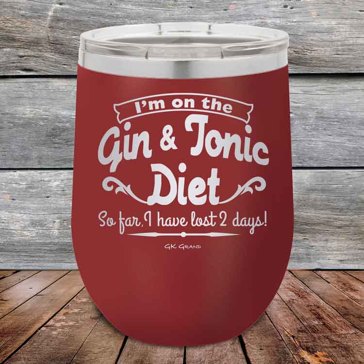 I’m on the Gin & Tonic Diet. I’ve lost 2 days! 12 oz Powder Coated Etched Tumbler