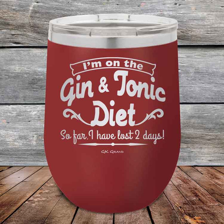 I’m on the Gin & Tonic Diet. I’ve lost 2 days! 12 oz Powder Coated Etched Tumbler