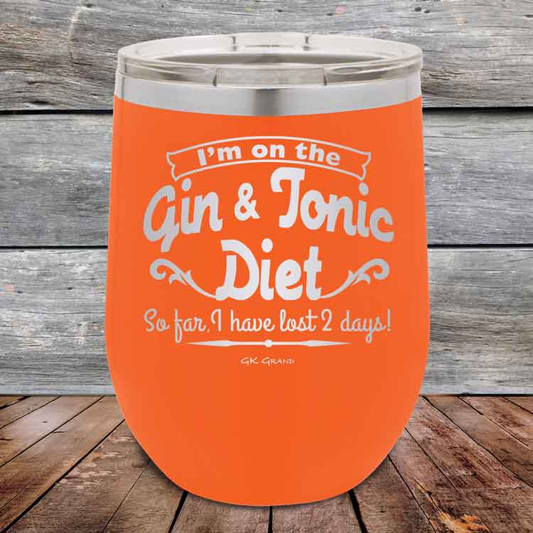 I’m on the Gin & Tonic Diet. I’ve lost 2 days! 12 oz Powder Coated Etched Tumbler