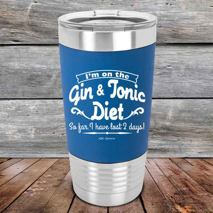 I’m on the Gin & Tonic Diet. I’ve lost 2 days! - 20 oz Premium Silicone Wrapped Engraved Tumbler