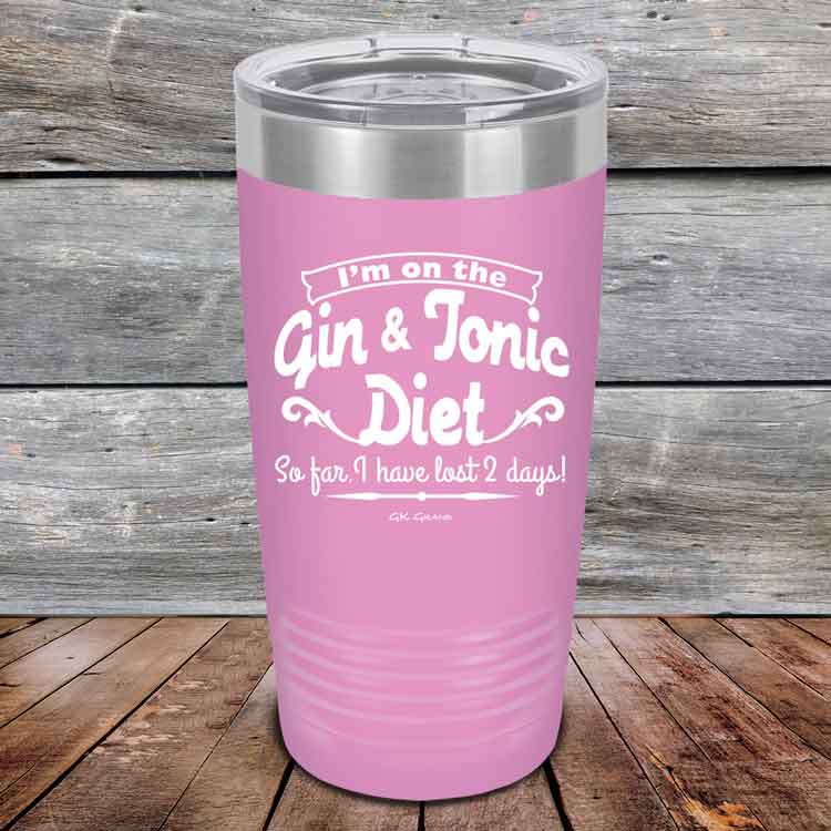 I’m on the Gin & Tonic Diet. I’ve lost 2 days! - 20 oz & 30 oz Powder Coated Etched Tumbler