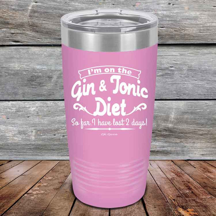 I’m on the Gin & Tonic Diet. I’ve lost 2 days! - 20 oz & 30 oz Powder Coated Etched Tumbler