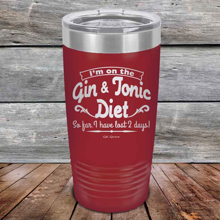 I’m on the Gin & Tonic Diet. I’ve lost 2 days! - 20 oz & 30 oz Powder Coated Etched Tumbler