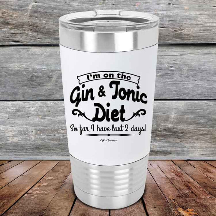I’m on the Gin & Tonic Diet. I’ve lost 2 days! - 20 oz Premium Silicone Wrapped Engraved Tumbler