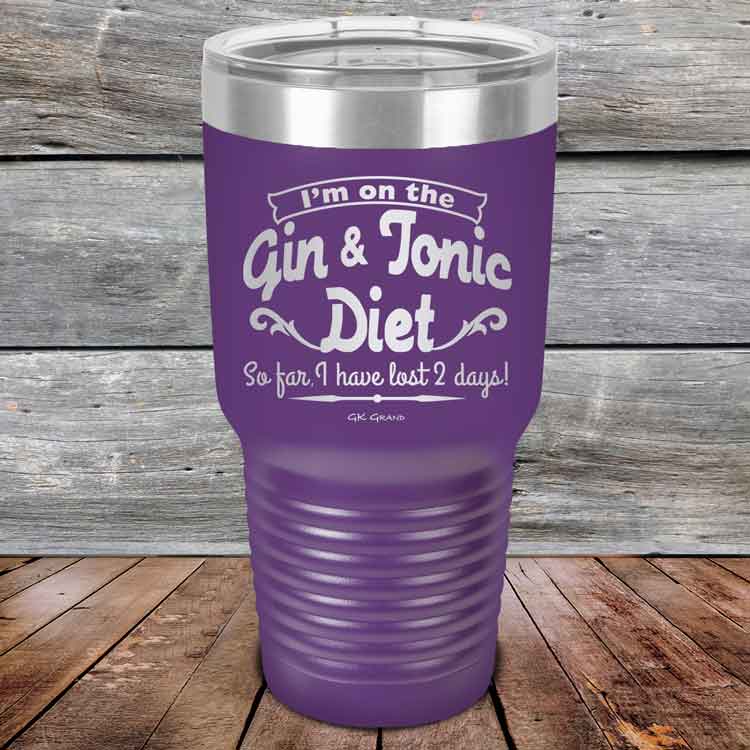 I’m on the Gin & Tonic Diet. I’ve lost 2 days! - 20 oz & 30 oz Powder Coated Etched Tumbler