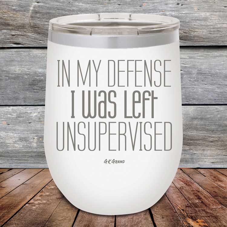 In My Defense I Was Left Unsupervised - Powder Coated Etched Tumbler - GK GRAND GIFTS
