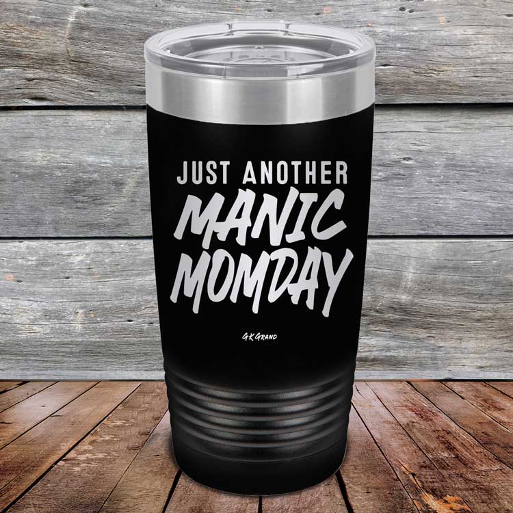 Just Another MANIC MOMDAY - Powder Coated Laser Etched Tumbler