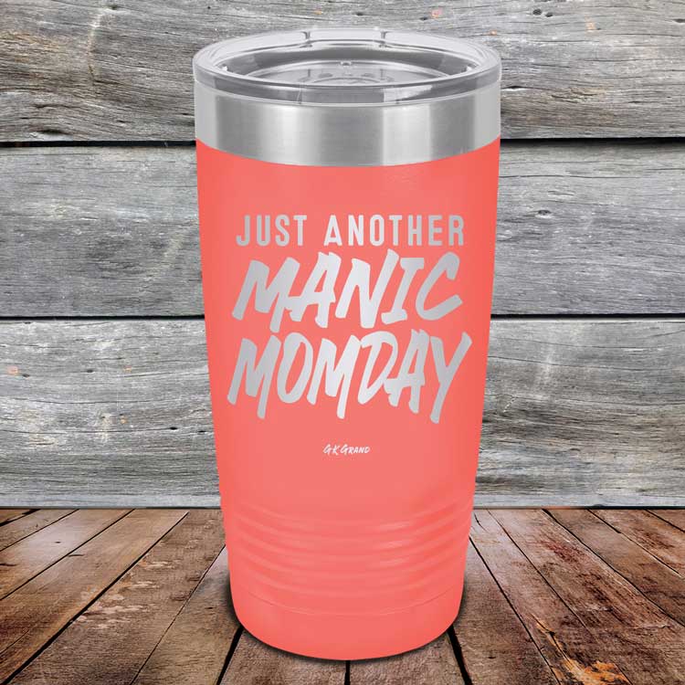 Just Another MANIC MOMDAY - Powder Coated Laser Etched Tumbler