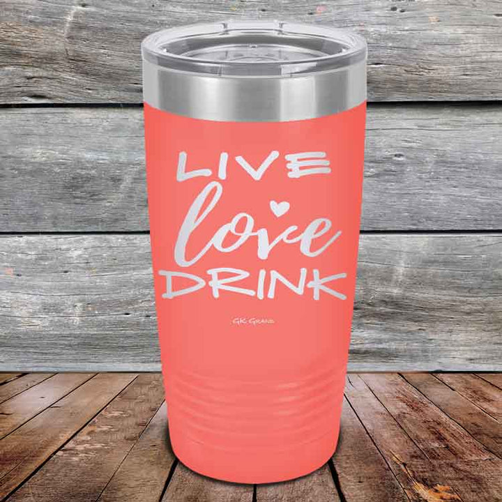 Live Love Drink - Powder Coated Etched Tumbler