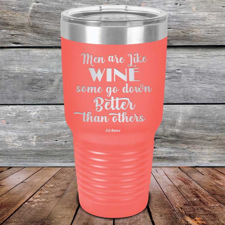 Men Are Like WINE Some Go Down Better Than Others - Powder Coated Etched Tumbler