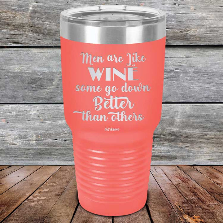 Men Are Like WINE Some Go Down Better Than Others - Powder Coated Etched Tumbler