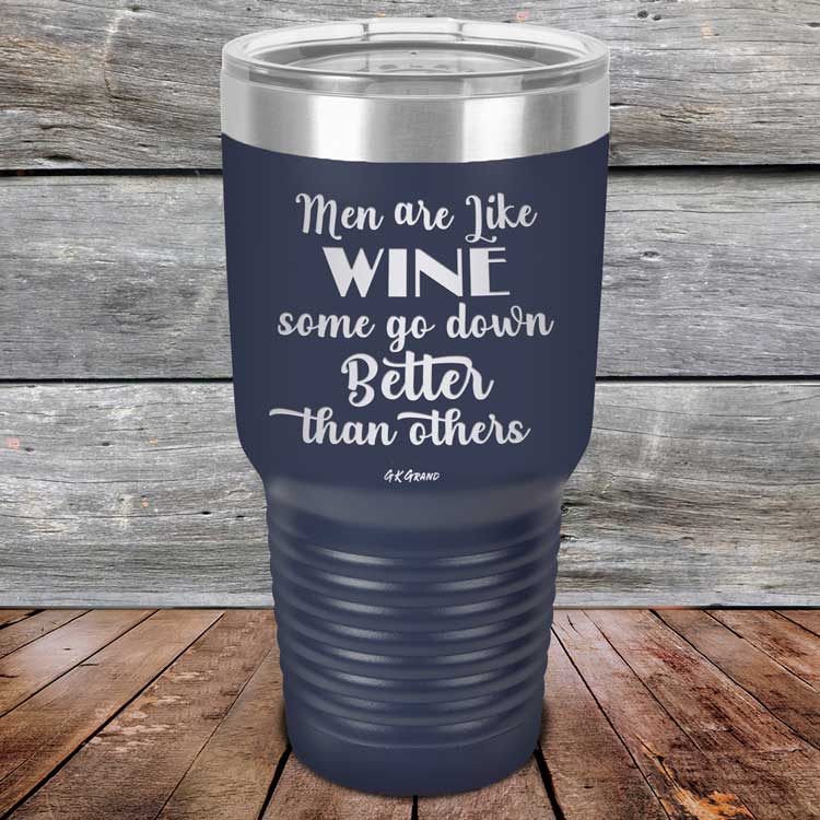 Men Are Like WINE Some Go Down Better Than Others - Powder Coated Etched Tumbler