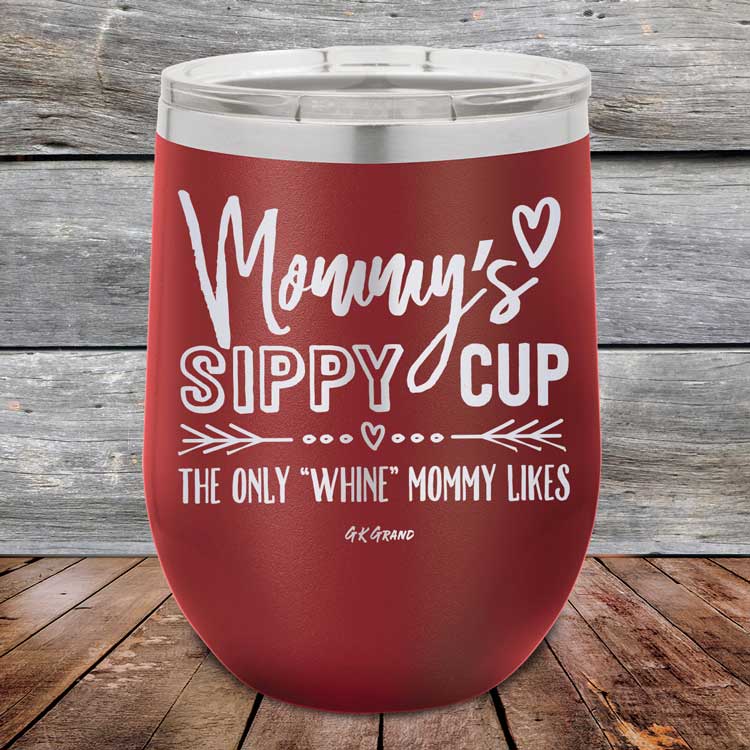 Mommy's Sippy Cup The Only "Whine" Mommy Likes - Powder Coated Etched Tumbler