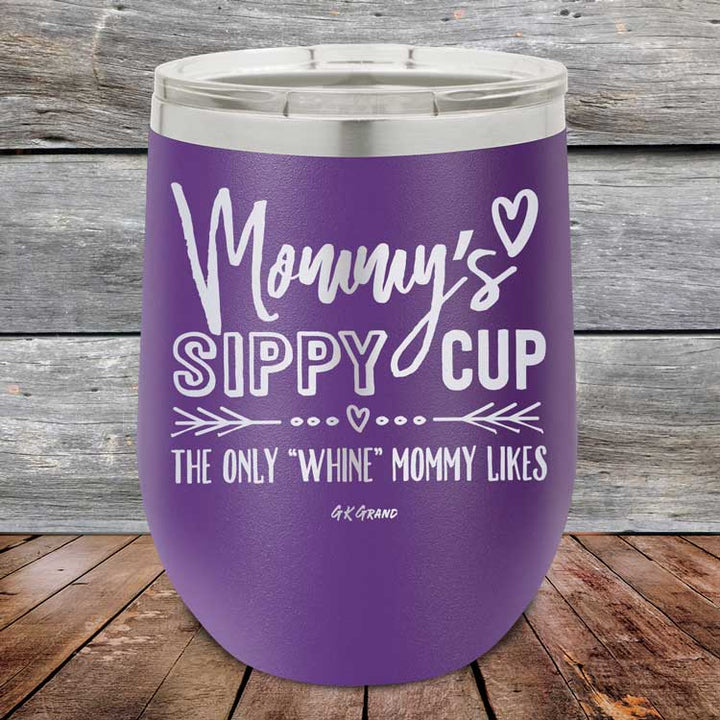 Mommy's Sippy Cup The Only "Whine" Mommy Likes - Powder Coated Etched Tumbler