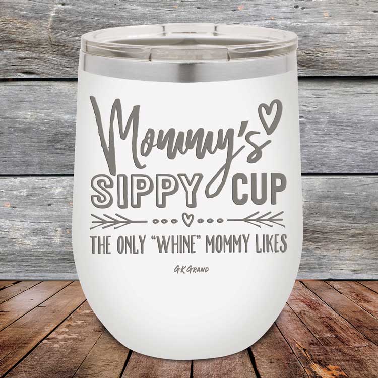 Mommy's Sippy Cup The Only "Whine" Mommy Likes - Powder Coated Etched Tumbler