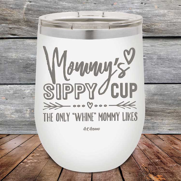 Mommy's Sippy Cup The Only "Whine" Mommy Likes - Powder Coated Etched Tumbler
