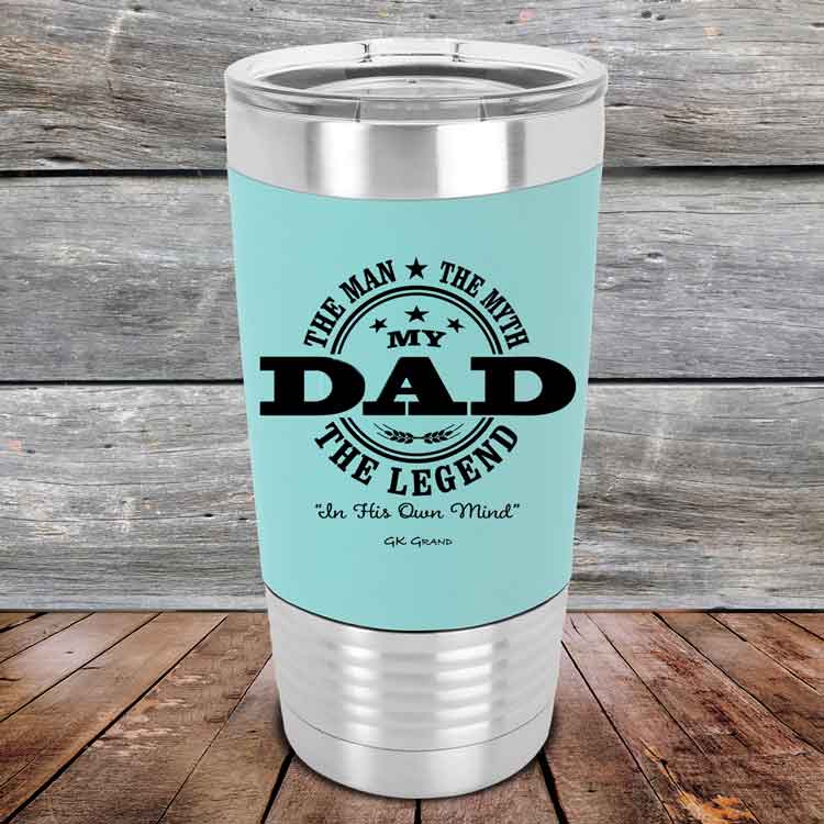 My Dad The Man The Myth The Legend "In His Own Mind" - Premium Silicone Wrapped Engraved Tumbler